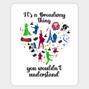 Broadway Thing You Wouldn't Understand Magnet